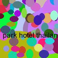 park hotel thailand